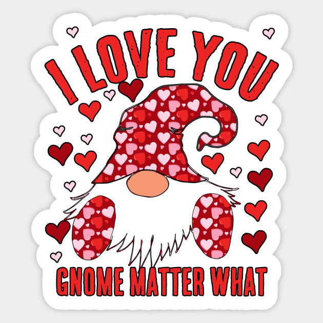 Download I Love You No Matter What Nordic Gnome Valentines Day ...