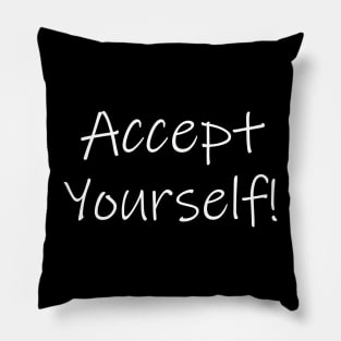 accept yourself Pillow