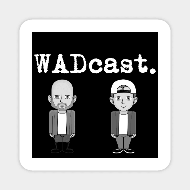 WADcast Homage Black Background Magnet by WADco Media