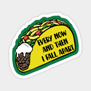 Taco - Every Now And Then I Fall Apart Magnet