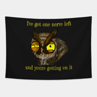 ONE NERVE LEFT GRUMPY OWL Tapestry