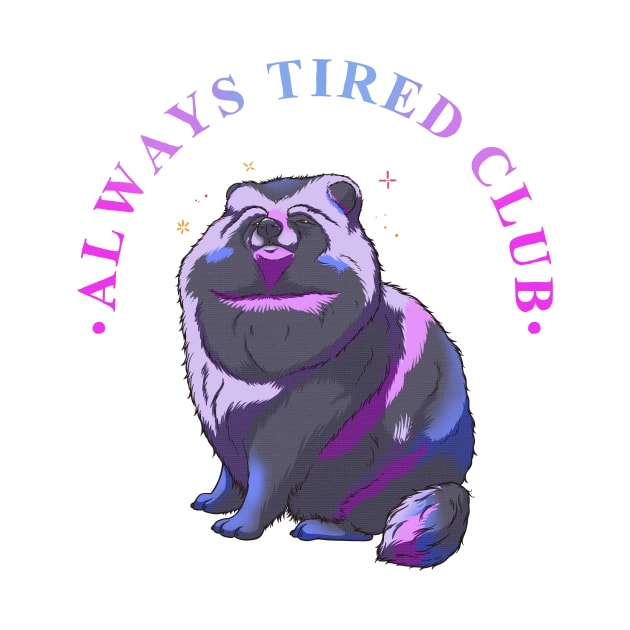 Always Tired Club by Maxx Slow