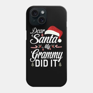 Dear Santa My Grammy Did It Funny Phone Case