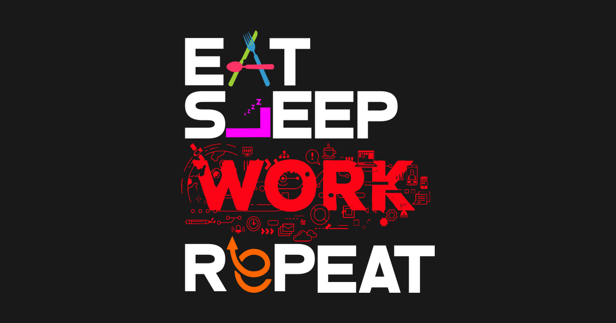 Eat Sleep Work Repeat Eat T Shirt Teepublic 9508