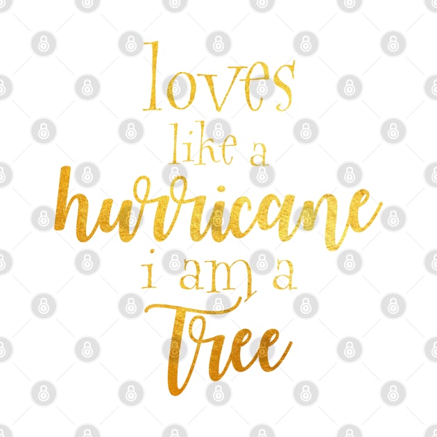 Loves like a hurricane i am a tree by Dhynzz