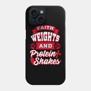 Faith Weights And Protein Shakes Religion Workout Phone Case