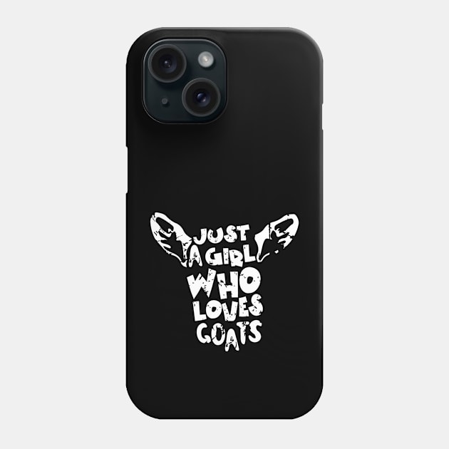 Just A Girl Who Loves Goats Phone Case by Teewyld