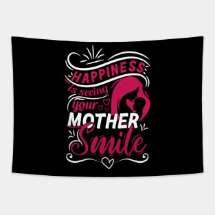 Happiness is seeing you Mother Smile Tapestry