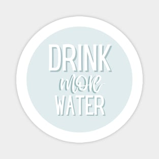 Drink More Water Magnet