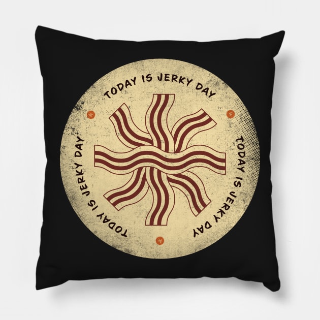 Today is Jerky Day Badge Pillow by lvrdesign