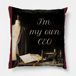 I'm My Own CEO Seamstress Pillow