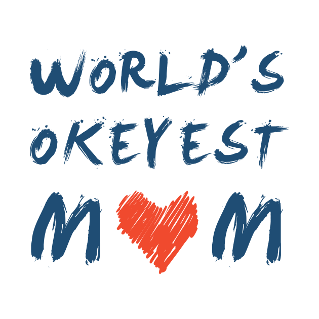 World’s Okayest mom, gifts for mother by Parrot Designs