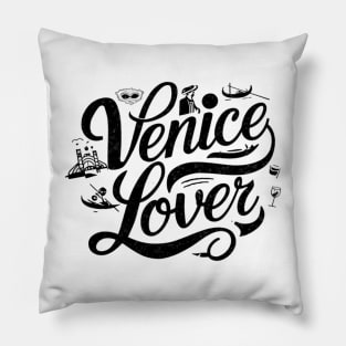 Venice lover Venice City lovers Venice people Pillow