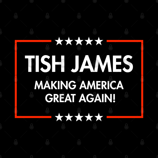 Tish James - Making America Great by Tainted