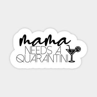 Mama Needs A Quarantini Magnet