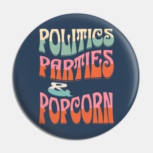 Politics, Parties & Popcorn Pin