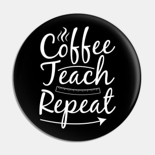 coffee teach repeat Pin