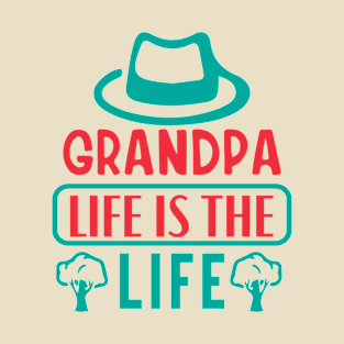 grandpa lIfe Is the best lIfe T-Shirt