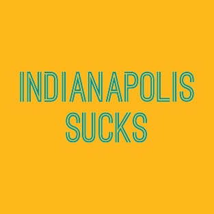 Indianapolis Sucks (Aqua Text) T-Shirt