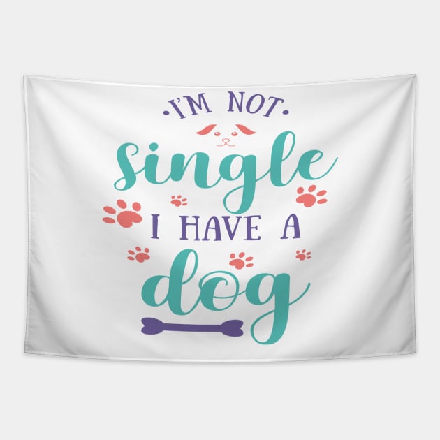 I'm Not Single I Have A Dog Tapestry by Untitled-Shop⭐⭐⭐⭐⭐