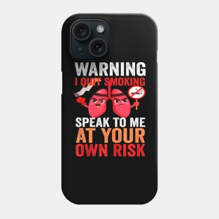 Warning I Quit Smoking World No Tobacco Day Awareness Phone Case