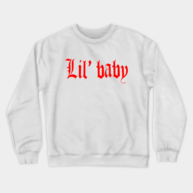 lil baby sweatshirt