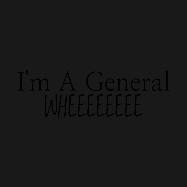 Im a general whee by gremoline