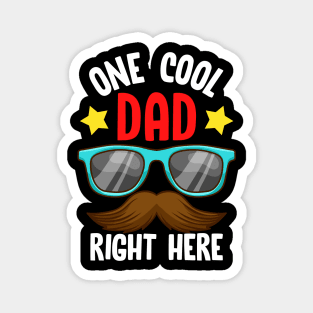 One Cool Dad Right Here! Funny Gift for Father’s Day Magnet