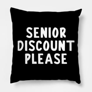 Senior Discount Please Pillow