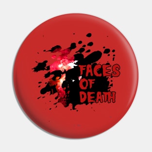 FACES OF DEATH Pin