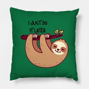 i just do it later Pillow