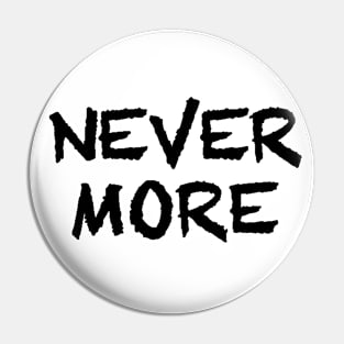 NEver More Pin