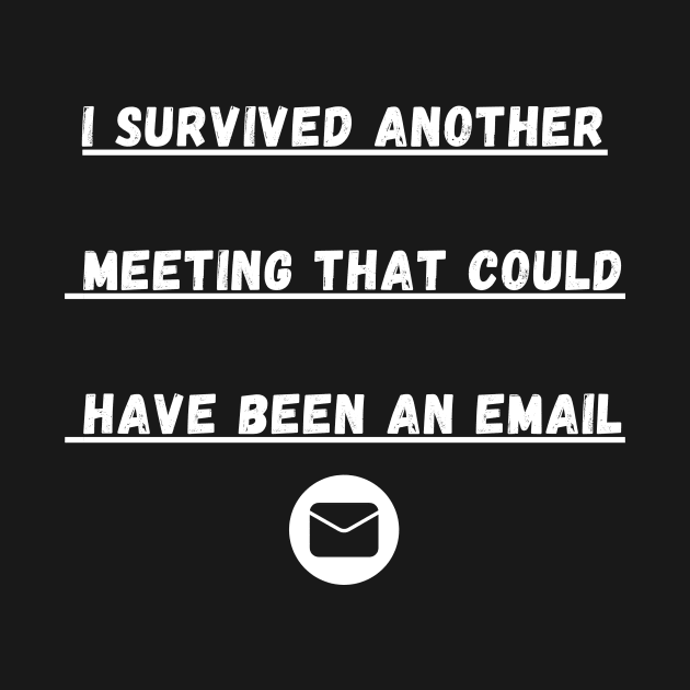 Funny meetings email quote by Stoiceveryday