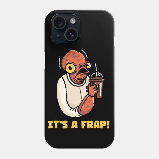 Its a Frap Phone Case by Walmazan