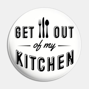 Get out of my kitchen Pin