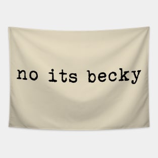 no its becky Tapestry