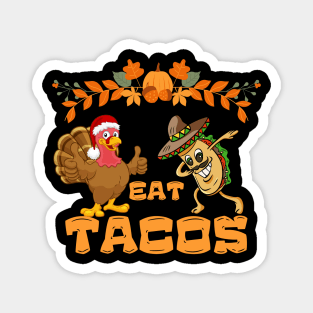 Turkey Eat Tacos  Funny Thanksgiving Magnet