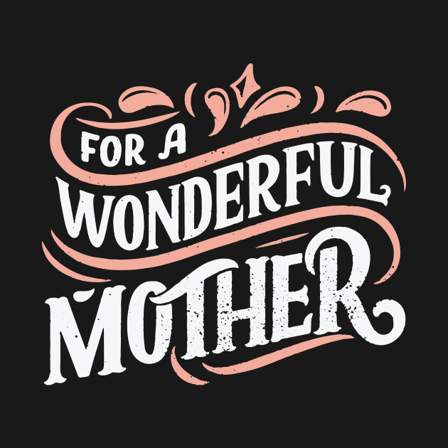 For A Wonderful Mother by TrendyClothing