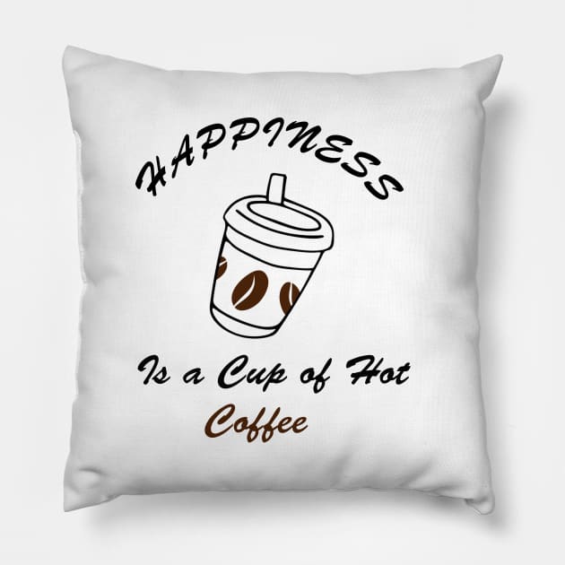 happiness is a cup of hot coffee Pillow by STRANGER