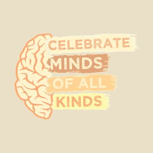 Celebrate Minds Of All Kinds Neurodiversity Autism T-Shirt