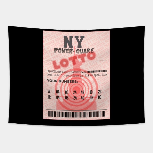 04-05-2024 NE Earthquake Liberty Power-Quake NY Lotttery Ticket - 2 Draw Tapestry by geodesyn