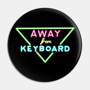 NEON SIGN away from keyboard afk Pin