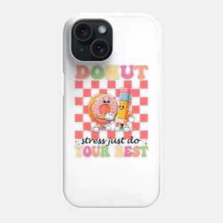 Donut Stress Just Do Your Best Phone Case