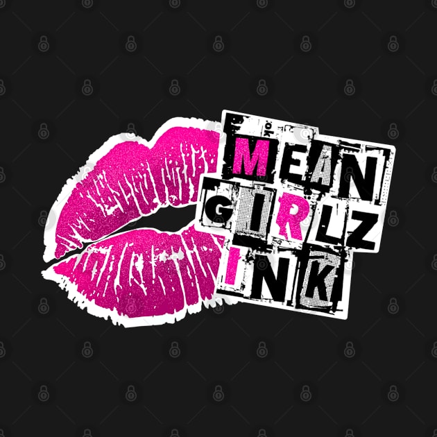 Mean Girlz Ink by Lemon Disco Designs