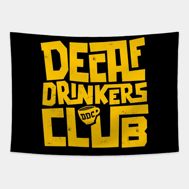 Decaf Drinkers Club Tapestry by AntiStyle