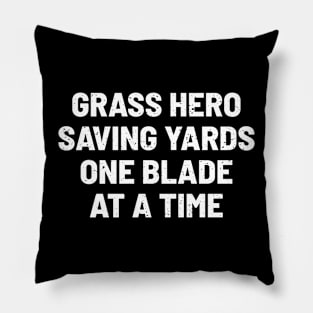 Grass Hero Saving Yards One Blade at a Time Pillow