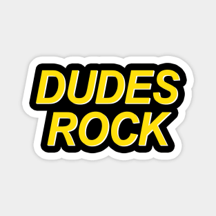 Dudes Rock Magnet