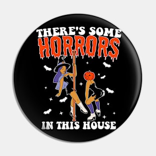 Theres Some Horrors In This House Pin