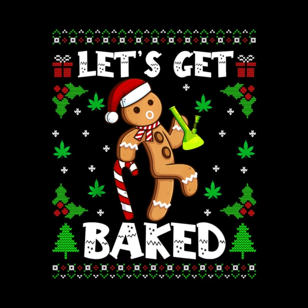 Let's Get Baked Gingerbread Man Weed Funny Christmas Cookie by nadenescarpellos