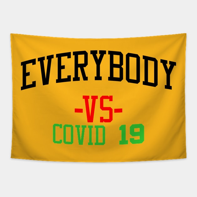 Everybody VS Covid 19 Tapestry by Ubold